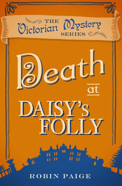 Death at Daisy's Folly, Robin Paige