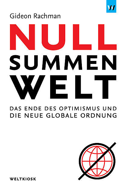 Nullsummenwelt, Gideon Rachman