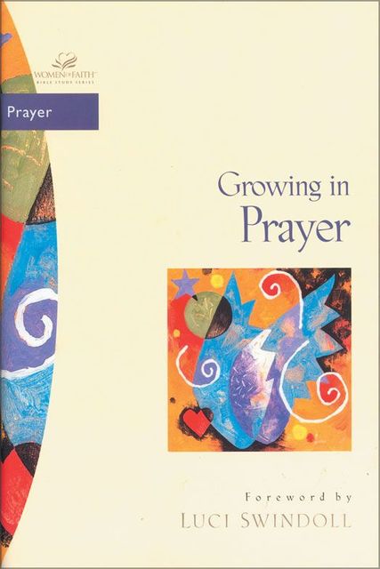 Growing in Prayer, Janet Kobobel Grant