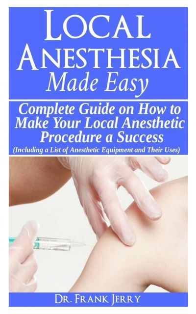 Local Anesthesia Made Easy, Doctor Frank Jerry