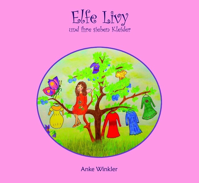 Elfe Livy und ihre sieben Kleider, Anke Winkler