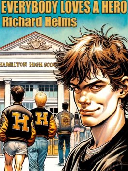 Everybody Loves A Hero, Helms Richard