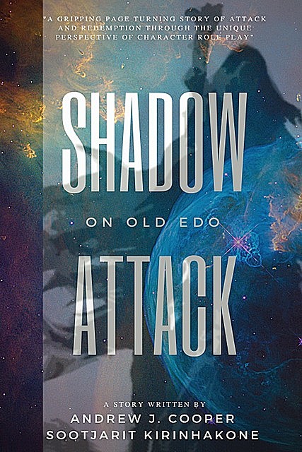 Shadow Attack on Old Edo, Andrew Cooper, Sootjarit Kirinhakone