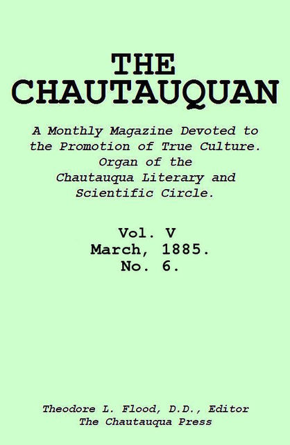 The Chautauquan, Vol. 05, March 1885, Chautauqua Institution