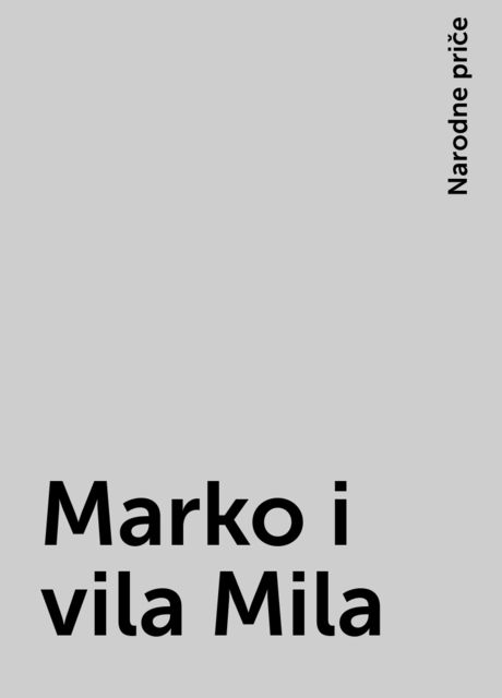 Marko i vila Mila, Narodne priče