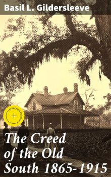 The Creed of the Old South 1865–1915, Basil L.Gildersleeve
