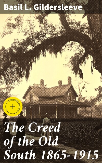 The Creed of the Old South 1865–1915, Basil L.Gildersleeve