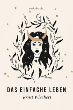 Das einfache Leben, Ernst Wiechert