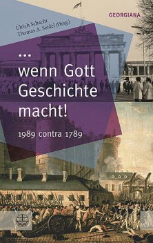 wenn Gott Geschichte macht, Thomas A. Seidel, Ulrich Schacht