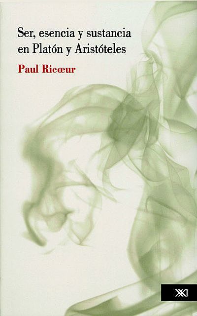 Ser, esencia y sustancia en Platón y Aristóteles, Paul Ricœur