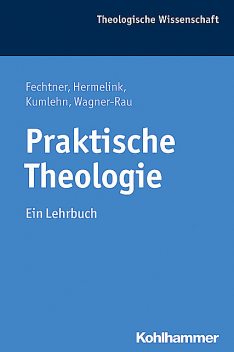 Praktische Theologie, Martina Kumlehn, Kristian Fechtner, Ulrike Wagner-Rau, Jan Hermelink