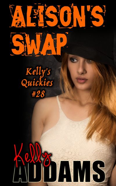 Alison's Swap – Kelly's Quickies #28, Kelly Addams