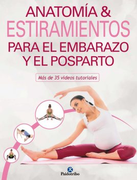 Anatomía & estiramientos para el embarazo y el posparto (Color), Mireia Patiño Coll