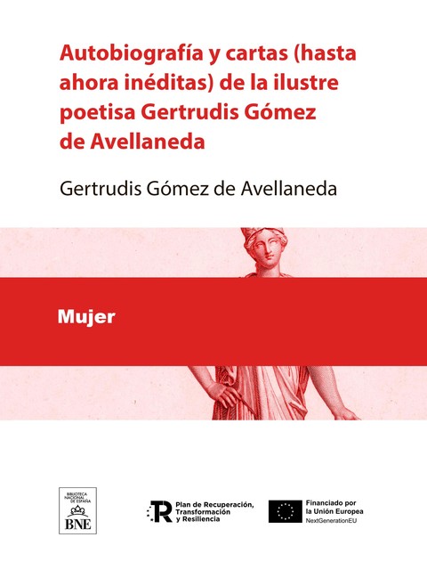 Autobiografía y cartas (hasta ahora inéditas) de la ilustre poetisa Gertrudis Gómez de Avellaneda, Gertrudis Gómez de Avellaneda, Lorenzo Cruz de Fuentes