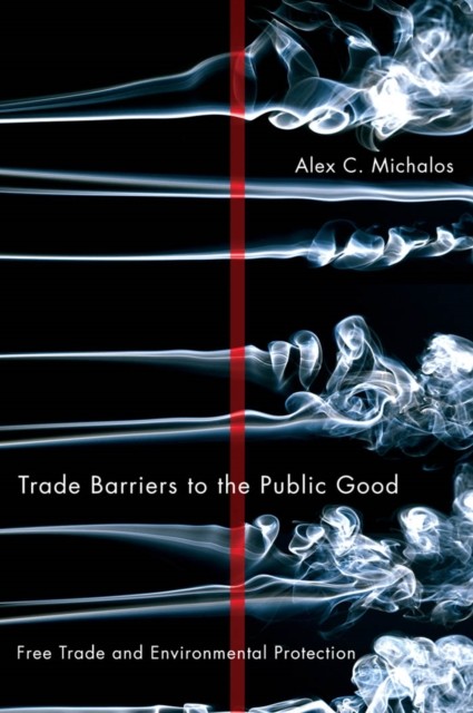 Trade Barriers to the Public Good, Alex C.Michalos