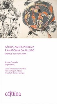 Sátira, amor, pobreza e anatomia da alusão, Arturo Gouveia