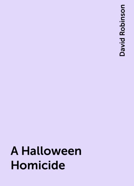 A Halloween Homicide, David Robinson