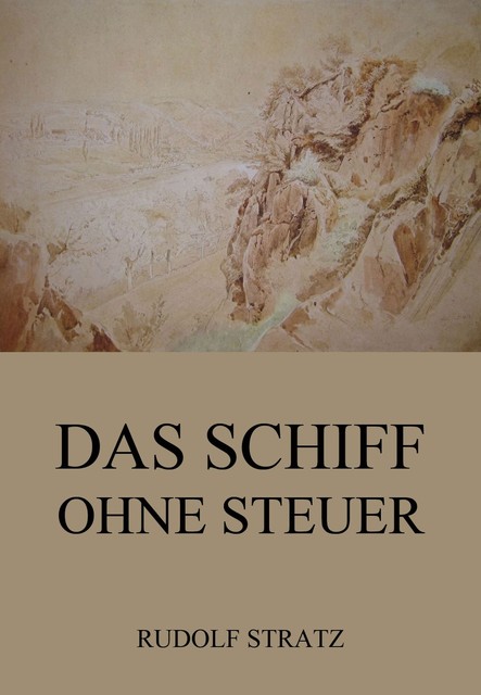 Das Schiff ohne Steuer, Rudolf Stratz