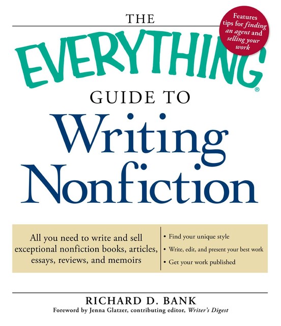 The Everything Guide to Writing Nonfiction, Richard D Bank