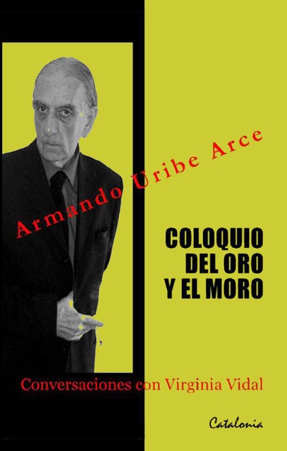 Coloquio del oro y el moro, Armando Uribe, Virginia Vidal