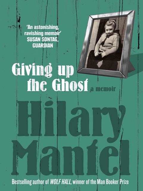 Giving up the Ghost, Hilary Mantel
