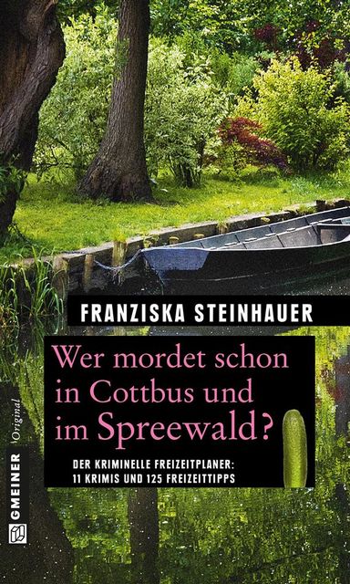 Wer mordet schon in Cottbus und im Spreewald, Franziska Steinhauer
