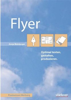 Flyer optimal texten, gestalten, produzieren, Annja Weinberger
