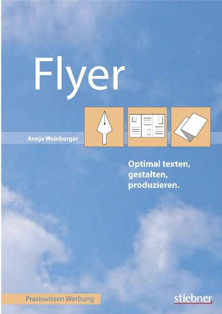 Flyer optimal texten, gestalten, produzieren, Annja Weinberger