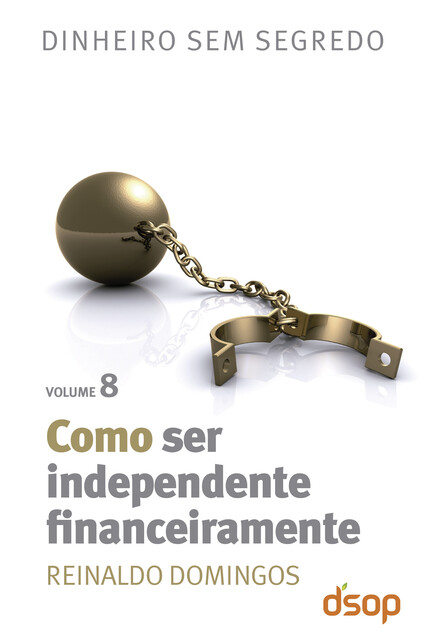 Como ser independente financeiramente, Reinaldo Domingos