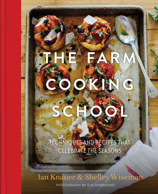 The Farm Cooking School, Ian Knauer, Shelley Wiseman
