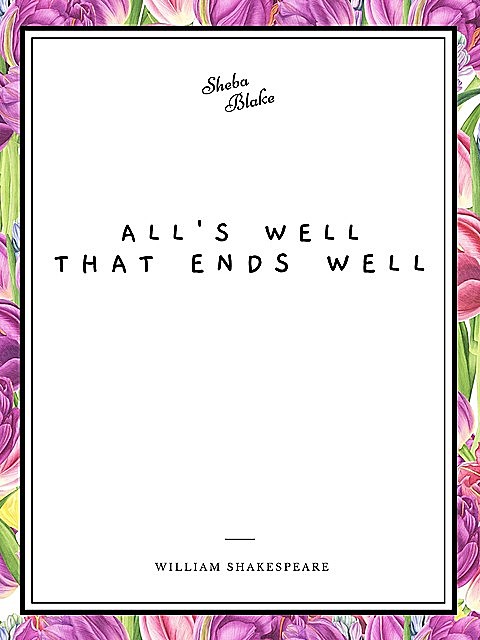 All's Well That Ends Well, William Shakespeare