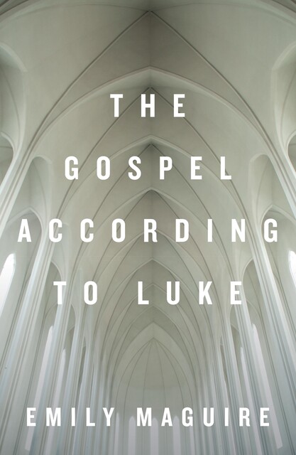 The Gospel According to Luke, Emily Maguire