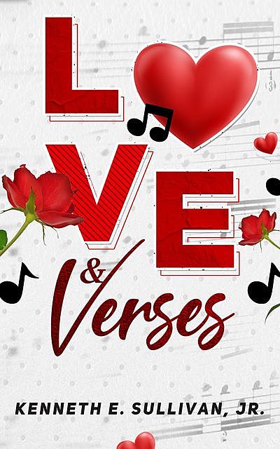Love & Verses, Kenneth E Sullivan Jr.