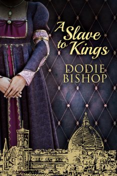 A Slave To Kings, Dodie Bishop