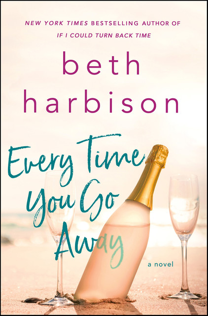 Every Time You Go Away, Beth Harbison