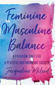 Feminine Masculine Balance, Jacqueline McLeod