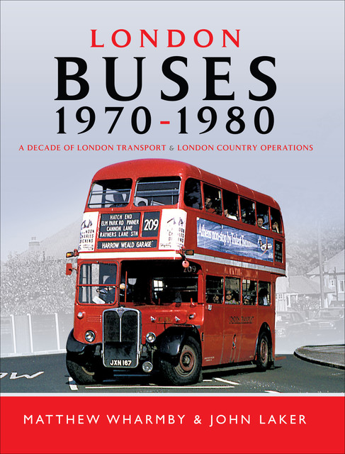 London Buses 1970–1980, Matthew Wharmby, John S Laker