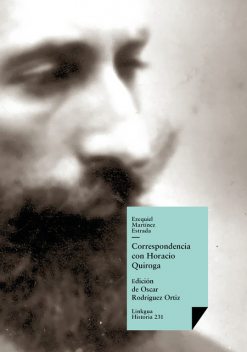 Correspondencia con Horacio Quiroga, Ezequiel Martínez Estrada
