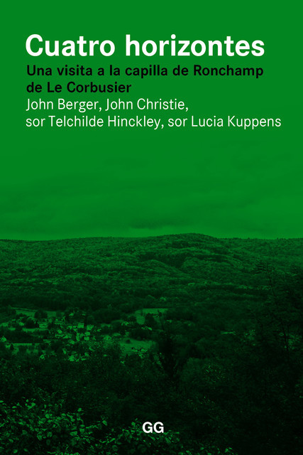 Cuatro horizontes, John Berger, John Christie, sor Lucia Kuppens, sor Techilde Hinckley