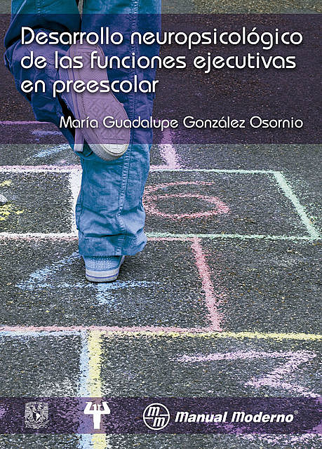 Desarrollo neurológico de las funciones ejecutivas en preescolar, María Guadalupe González Osornio