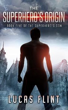 The Superhero's Origin, Lucas Flint