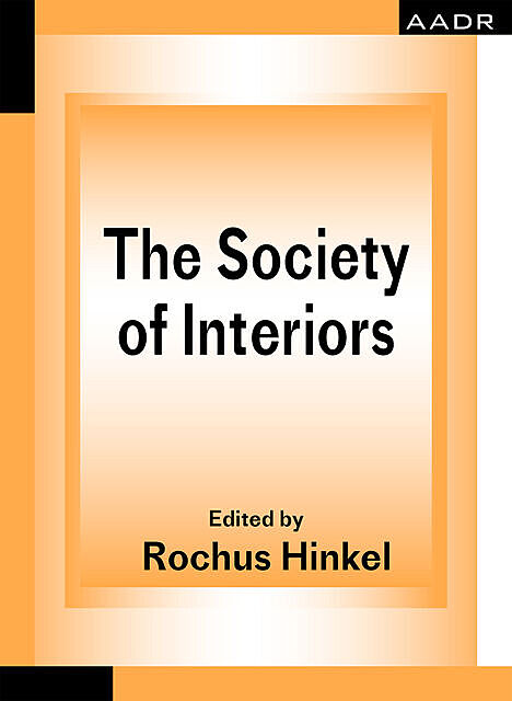 The Society of Interiors, Peter Lang, Petra Pferdmenges, Rochus Hinkel, Tatjana Schneider, Tor Lindstrand