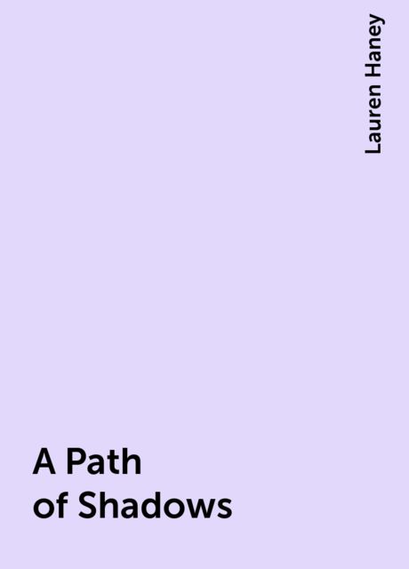 A Path of Shadows, Lauren Haney