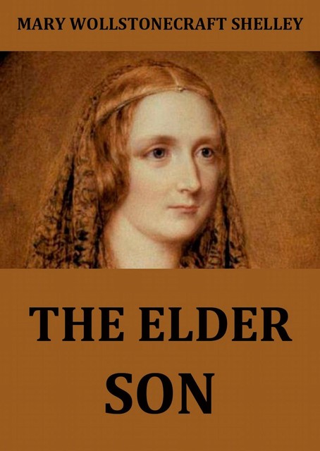 The Elder Son, Mary Shelley
