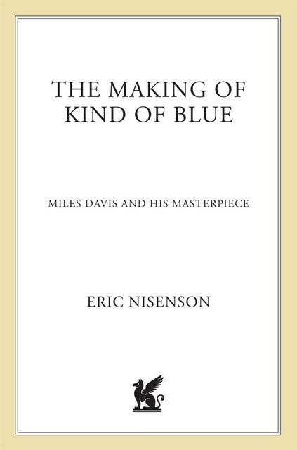 The Making of Kind of Blue, Eric Nisenson