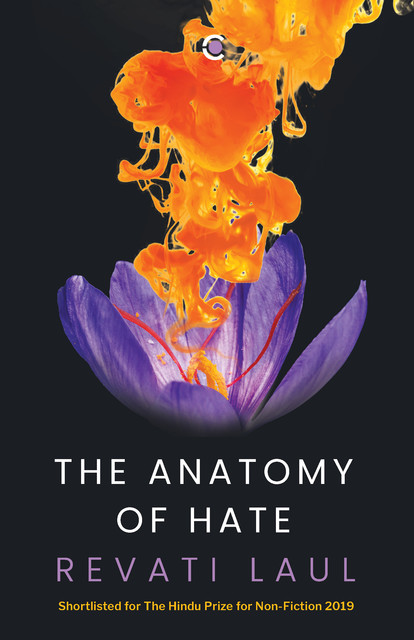 The Anatomy of Hate, Revati Laul