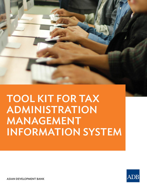 Tool Kit for Tax Administration Management Information System, Asian Development Bank