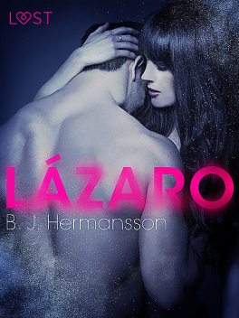 Lázaro – Relato erótico, B.J. Hermansson
