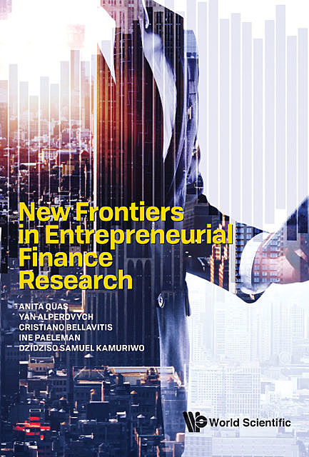 New Frontiers in Entrepreneurial Finance Research, Anita Quas, Cristiano Bellavitis, Dzidziso Samuel Kamuriwo, Ine Paeleman, Yan Alperovych