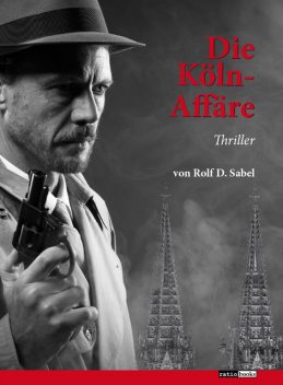 Die Köln-Affäre, Rolf D. Sabel